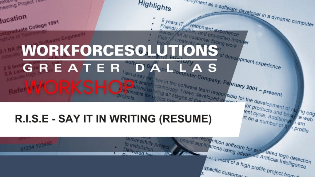 WFSDallas Workshops R.I.S.E. - Say It In Writing (Resume Skills)